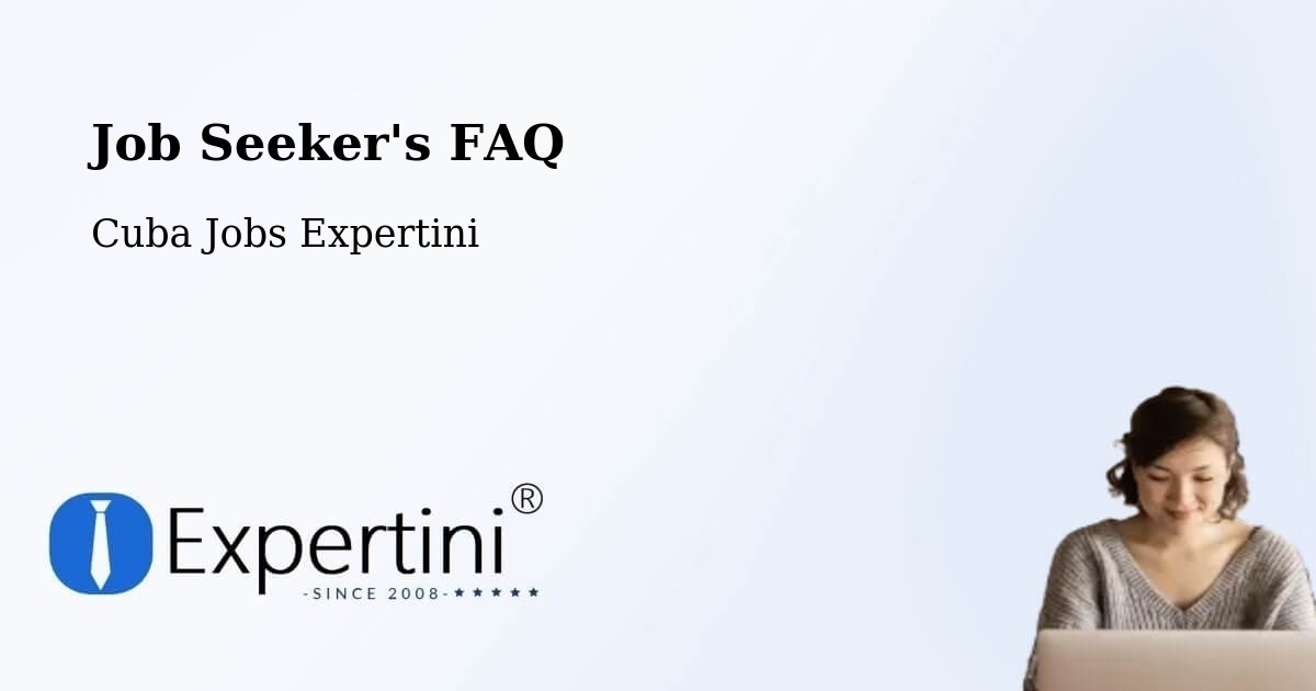 Job Seeker FAQ – La Salud - Cuba Jobs Expertini